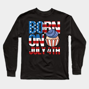 Funny Born on July 4th Cupcake Long Sleeve T-Shirt